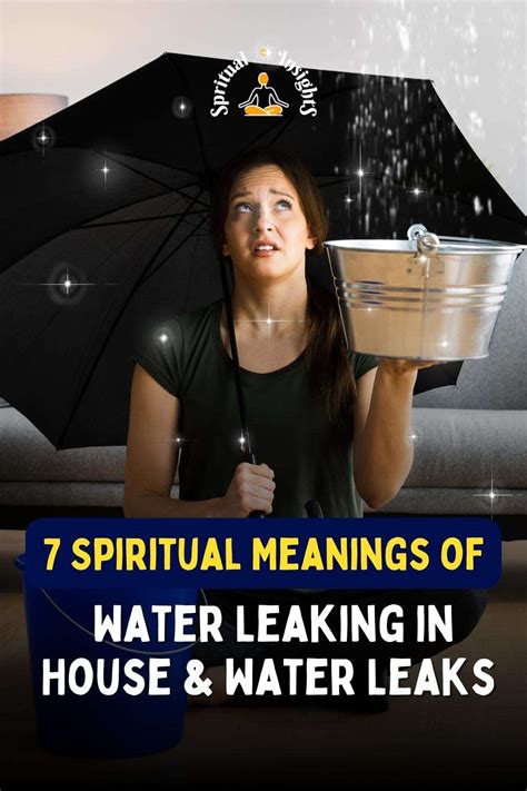 spiritual meaning of water leaking in house|The Spiritual Meaning of Water Leaking in Your House: Exploring。